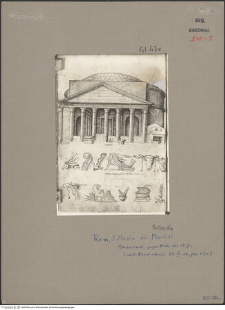 Vorderseite von El Escorial ? [https://www.deutsche-digitale-bibliothek.de/content/lizenzen/rv-ez/] Codex EscurialensisAnsicht des Pantheons, Details aus dem Fries von S. Lorenzo fuori le mura - , bh050984_recto. Foto.