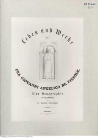 Vorderseite von Landesbildstelle Rheinland [http://creativecommons.org/publicdomain/mark/1.0/] Ernst Förster, 'Leben und Werke des Fra Giovanni Angelico de Fiesole'. Eine Monographie mit 22 Abb., Regensburg 1859Titelblatt mit Grabmal des Fra Angelico - , bh331997. Foto.