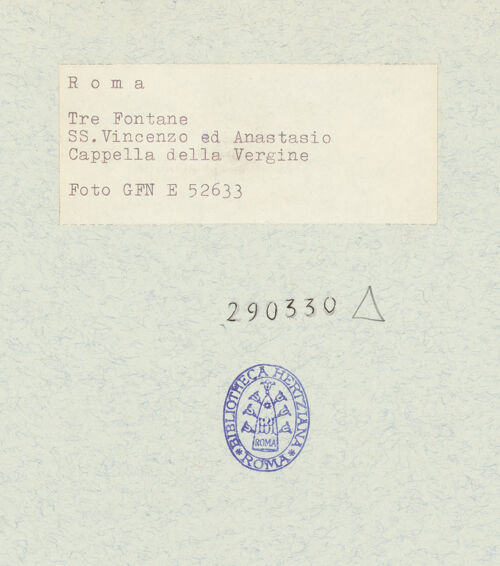 Rückseite von Istituto Nazionale per la Grafica [https://www.deutsche-digitale-bibliothek.de/content/lizenzen/rv-fz/] Abbazia delle Tre FontaneSanti Vincenzo ed Anastasio - Cappella della Vergine, bh290330_recto. Foto.