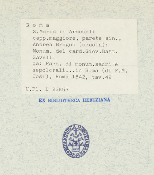 Rückseite von Bibliotheca Hertziana [http://creativecommons.org/publicdomain/mark/1.0/] Raccolta di monumenti sacri e sepolcrali sculpiti in Roma nei secoli XV. e XVI. / misurati e disegnati dallo Arch. Francesco M. Tosi e a contorno intagliati in rame da Alessandro BecchioIIa parteTaf. 42 - , bh337997_recto. Foto.