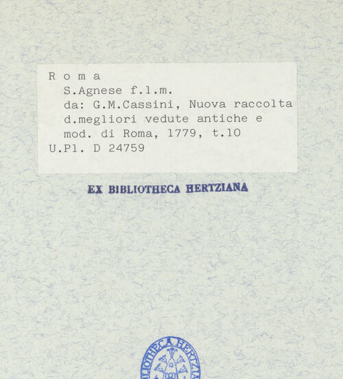 Rückseite von Bibliotheca Hertziana [http://creativecommons.org/licenses/by-nc-sa/4.0/] Nuova raccolta delle megliori vedute antiche e moderne di Roma disegnate ed incise da Giovanni CassiniTav. 10: Sant'Agnese fuori le Mura - , bh341648_recto. Foto.