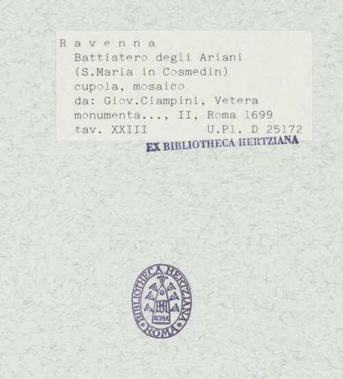 Rückseite von Bibliotheca Hertziana [https://www.deutsche-digitale-bibliothek.de/content/lizenzen/rv-fz/] Joannis Ciampini Romani, Vetera monimenta, in quibus praecipue musiva opera sacrarum, profanarumque aedium structura, ac nonnulli antiqui ritus dissertationibus, iconibusque illustrantur. Secunda pars: a sexto Christi saeculo ad decimum. Accesserunt notae, in quibus nonnulla post autoris obitum immutata indicantur, Romae 1699. Ex typographia Bernabò, in Via MurattaeTav. XXIII. Ravenna, Baptisterium der Arianer, Kuppelmosaik mit der Taufe Christi im Zentrum und den Aposteln in dem umgebenden Kreisregister - Gesamtansicht, bh345483_recto. Foto.