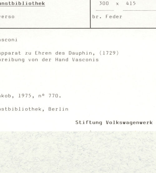 Rückseite von Kunstbibliothek Berlin [https://www.deutsche-digitale-bibliothek.de/content/lizenzen/rv-ez/] Beschreibung des Festaufbaus zu Ehren des Dauphin - , bh386007_recto. Foto.