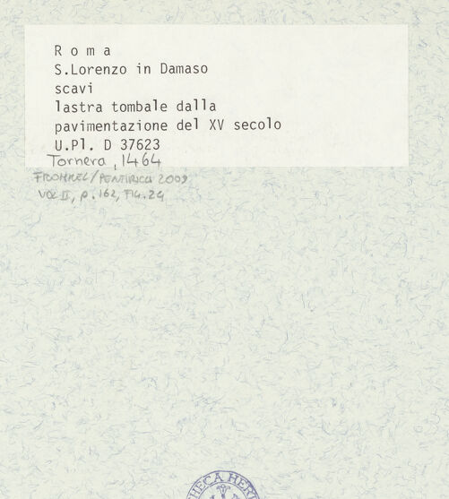 Rückseite von Bibliotheca Hertziana [https://www.deutsche-digitale-bibliothek.de/content/lizenzen/rv-fz/] Grabplatte mit Wappen und Inschrift eines Mitglieds der Familie Tornera (gest. 1464) - Gesamtansicht, bh421476_recto. Foto: Fichera, Gabriele.