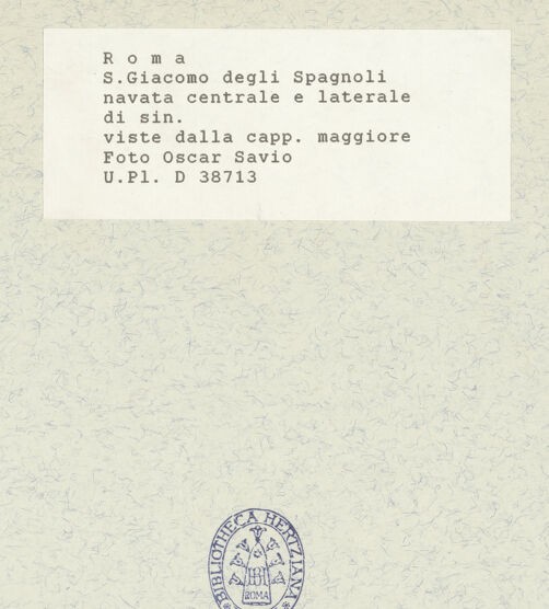 Rückseite von Bibliotheca Hertziana [https://www.deutsche-digitale-bibliothek.de/content/lizenzen/rv-fz/] San Giacomo degli Spagnoli - Inneres, Blick von der rechten Chorseite zum linken Seitenschiff, bh424169_recto. Foto: Savio, Oscar.