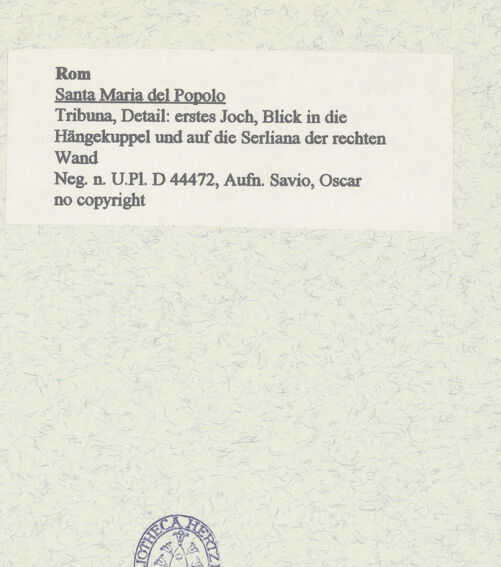 Rückseite von Bibliotheca Hertziana [https://www.deutsche-digitale-bibliothek.de/content/lizenzen/rv-fz/] Santa Maria del Popolo - Tribuna, Detail: erstes Joch, Blick in die Hängekuppel und auf die Serliana der rechten Wand, bh450331_recto. Foto: Savio, Oscar.