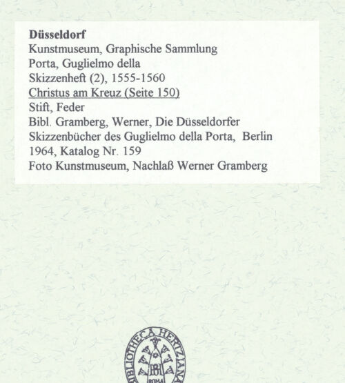Rückseite von Museum Kunstpalast [https://www.deutsche-digitale-bibliothek.de/content/lizenzen/rv-ez/] L'arte del disegno, e le vivezze dell'ingegno di Guglielmo della Porta celebre scultore, et architetto ... (2 Bände)Zweiter (kleiner) Band mit zwei Skizzenbüchern und einem angefügten KonvolutDas zweite SkizzenheftSeite 150: Christus am Kreuz - , bh455920_recto. Foto.