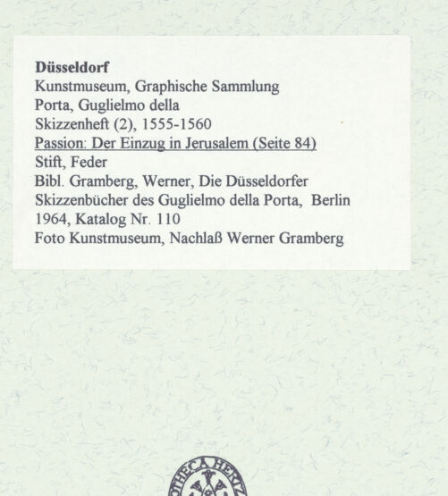 Rückseite von Museum Kunstpalast [https://www.deutsche-digitale-bibliothek.de/content/lizenzen/rv-ez/] L'arte del disegno, e le vivezze dell'ingegno di Guglielmo della Porta celebre scultore, et architetto ... (2 Bände)Zweiter (kleiner) Band mit zwei Skizzenbüchern und einem angefügten KonvolutDas zweite SkizzenheftSeite 84: Passion: Der Einzug in Jerusalem - , bh455964_recto. Foto.