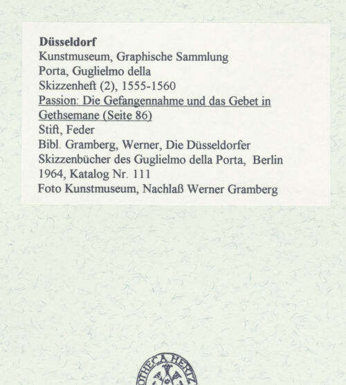 Rückseite von Museum Kunstpalast [https://www.deutsche-digitale-bibliothek.de/content/lizenzen/rv-ez/] L'arte del disegno, e le vivezze dell'ingegno di Guglielmo della Porta celebre scultore, et architetto ... (2 Bände)Zweiter (kleiner) Band mit zwei Skizzenbüchern und einem angefügten KonvolutDas zweite SkizzenheftSeite 86: Passion: Die Gefangennahme und das Gebet in Gethsemane - , bh455965_recto. Foto.