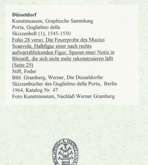 Rückseite von Museum Kunstpalast [https://www.deutsche-digitale-bibliothek.de/content/lizenzen/rv-ez/] L'arte del disegno, e le vivezze dell'ingegno di Guglielmo della Porta celebre scultore, et architetto ... (2 Bände)Erster (großer) Band mit dem ersten SkizzenheftFolio 28 verso (Seite 29): Die Feuerprobe des Mucius Scaevola; Halbfigur einer nach rechts aufwärtsblickenden Figur; Spuren einer Notiz in Bleistift, die sich nicht mehr rekonstruieren lässt - , bh456380_recto. Foto.