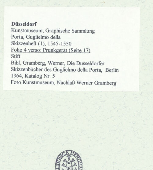 Rückseite von Museum Kunstpalast [https://www.deutsche-digitale-bibliothek.de/content/lizenzen/rv-ez/] L'arte del disegno, e le vivezze dell'ingegno di Guglielmo della Porta celebre scultore, et architetto ... (2 Bände)Erster (großer) Band mit dem ersten SkizzenheftFolio 4 verso (Seite 17): Prunkgerät - , bh456431_recto. Foto.