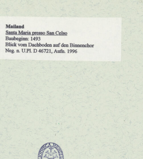 Rückseite von Bibliotheca Hertziana [https://www.deutsche-digitale-bibliothek.de/content/lizenzen/rv-fz/] Santa Maria presso San Celso - Blick vom Dachboden auf den Binnenchor, bh461082_recto. Foto: Fichera, Gabriele.