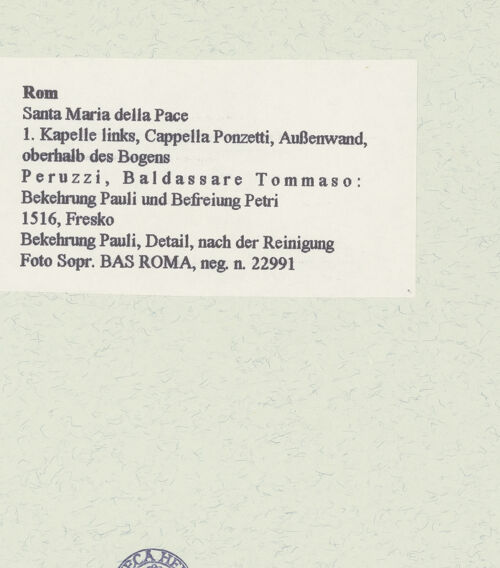 Rückseite von Sopr. BAS ROMA [https://www.deutsche-digitale-bibliothek.de/content/lizenzen/rv-fz/] Bekehrung Pauli und Befreiung Petri sowie Wapopen der PonzettiBekehrung des Paulus - Bekehrung Pauli, Detail, nach der Reinigung, bh461404_recto. Foto.