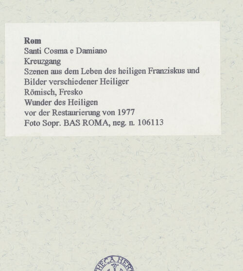 Rückseite von Sopr. BAS ROMA [https://www.deutsche-digitale-bibliothek.de/content/lizenzen/rv-ez/] Szenen aus dem Leben des heiligen Franziskus und Bilder verschiedener HeiligerWunder des heiligen Franziskus - vor der Restaurierung von 1977, bh461969_recto. Foto.