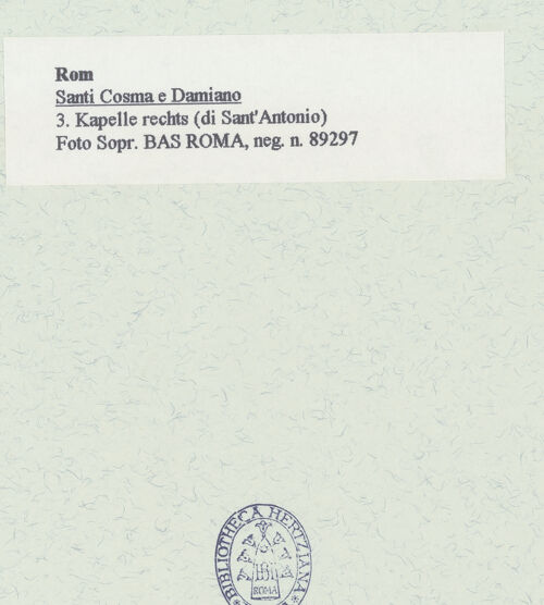 Rückseite von Sopr. BAS ROMA [https://www.deutsche-digitale-bibliothek.de/content/lizenzen/rv-ez/] Santi Cosma e Damiano - 3. Kapelle rechts (di Sant'Antonio), bh462284_recto. Foto.