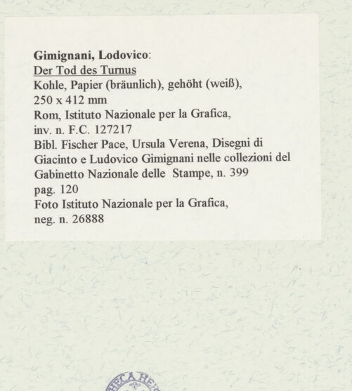 Rückseite von Istituto Nazionale per la Grafica [https://www.deutsche-digitale-bibliothek.de/content/lizenzen/rv-ez/] Der Tod des Turnus - , bh463584_recto. Foto.