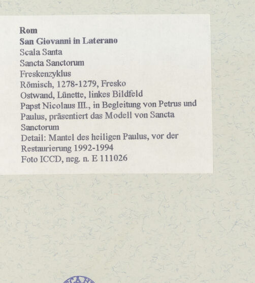 Rückseite von ICCD [https://www.deutsche-digitale-bibliothek.de/content/lizenzen/rv-ez/] FreskenzyklusPapst Nikolaus III., in Begleitung von Petrus und Paulus, präsentiert das Modell von Sancta Sanctorum - Detail: Mantel des heiligen Paulus, vor der Restaurierung 1992-1994, bh463724_recto. Foto.