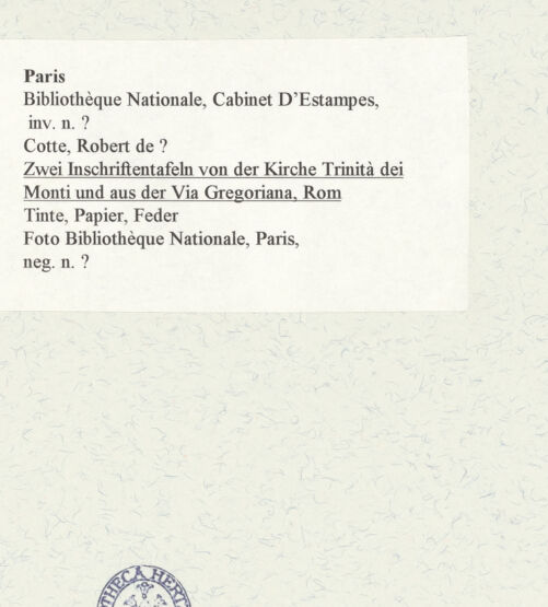Rückseite von Bibliothèque Nationale, Paris [https://www.deutsche-digitale-bibliothek.de/content/lizenzen/rv-ez/] Zwei Inschriftentafeln von der Kirche Trinità dei Monti und aus der Via Gregoriana, Rom - , bh464677_recto. Foto.