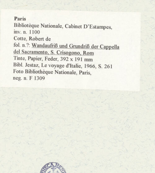 Rückseite von Bibliothèque Nationale, Paris [https://www.deutsche-digitale-bibliothek.de/content/lizenzen/rv-ez/] Wandaufriss und Grundriss der Cappella del Sacramento, San Crisogono, Rom - , bh465946_recto. Foto.