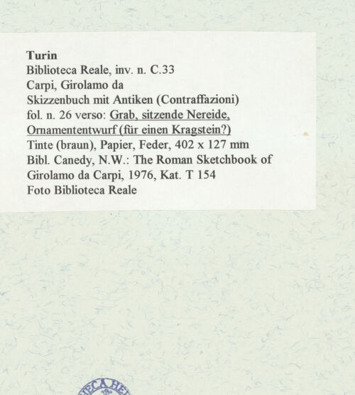 Rückseite von Biblioteca Reale [https://www.deutsche-digitale-bibliothek.de/content/lizenzen/rv-ez/] Skizzenbuch mit Antiken (Contraffazioni)Grab, sitzende Nereide, Ornamententwurf (für einen Kragstein?) - , bh466623_recto. Foto.