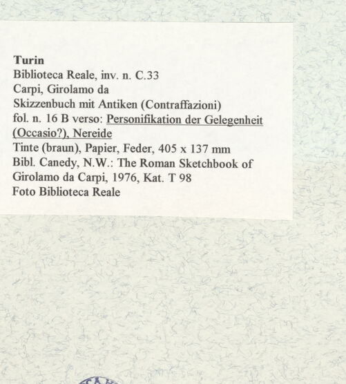 Rückseite von Biblioteca Reale [https://www.deutsche-digitale-bibliothek.de/content/lizenzen/rv-ez/] Skizzenbuch mit Antiken (Contraffazioni)Personifikation der Gelegenheit (Occasio?), Nereide - , bh466670_recto. Foto.