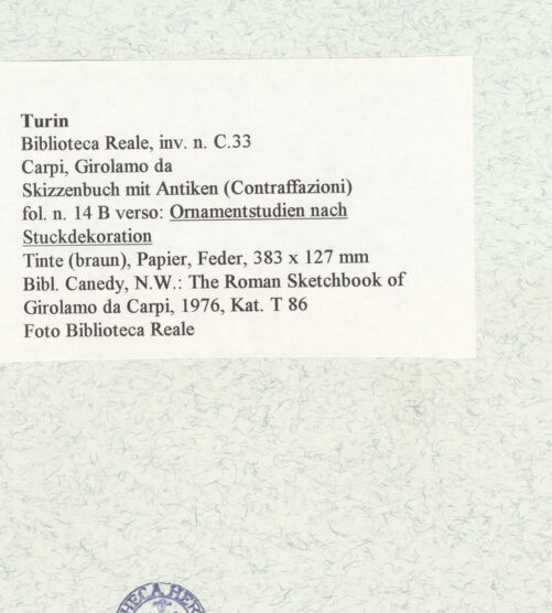 Rückseite von Biblioteca Reale [https://www.deutsche-digitale-bibliothek.de/content/lizenzen/rv-ez/] Skizzenbuch mit Antiken (Contraffazioni)Ornamentstudien nach Stuckdekoration - , bh466829_recto. Foto.