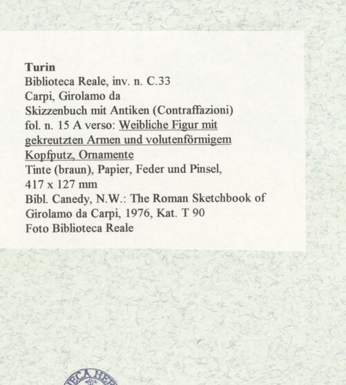 Rückseite von Biblioteca Reale [https://www.deutsche-digitale-bibliothek.de/content/lizenzen/rv-ez/] Skizzenbuch mit Antiken (Contraffazioni)Weibliche Figur mit gekreutzten Armen und volutenförmigem Kopfputz, Ornamente - , bh466835_recto. Foto.