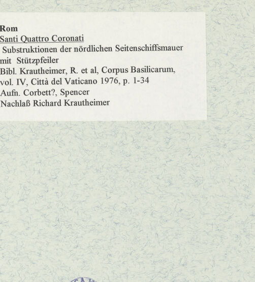Rückseite von unbekannt [https://www.deutsche-digitale-bibliothek.de/content/lizenzen/rv-ez/] Santi Quattro Coronati - Substruktionen der nördlichen Seitenschiffsmauer mit Stützpfeiler, bh469619_recto. Foto: Corbett, Spencer.