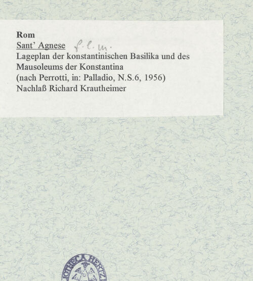 Rückseite von Bibliotheca Hertziana [https://www.deutsche-digitale-bibliothek.de/content/lizenzen/rv-ez/] Grundrisse zu Sant'Agnese fuori le Mura - Lageplan der konstantinischen Basilika und des Mausoleums der Konstantina nach Perrotti, in: Palladio, N.S. 6 (1956), bh470295_recto. Foto.