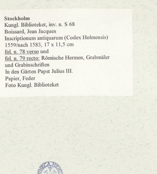 Rückseite von Kungliga Biblioteket [https://www.deutsche-digitale-bibliothek.de/content/lizenzen/rv-ez/] Inscriptionum antiquarum (Codex Holmiensis)Römische Hermen, Grabmäler und Grabinschriften; in den Gärten Papst Julius III. - , bh471408_recto. Foto.