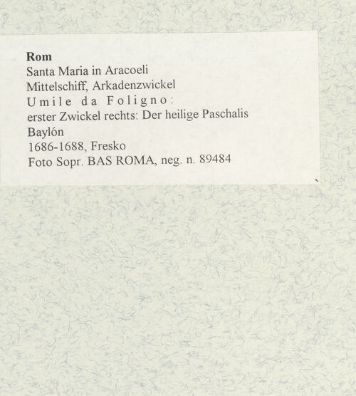 Rückseite von Sopr. BAS ROMA [https://www.deutsche-digitale-bibliothek.de/content/lizenzen/rv-ez/] Zyklus von Ovalbildern mit Heiligenerster Zwickel rechts: Der heilige Paschalis Baylón - , bh473433_recto. Foto.