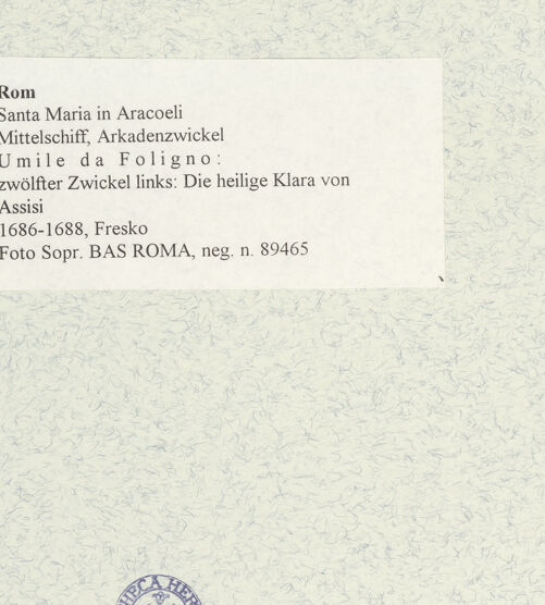 Rückseite von Sopr. BAS ROMA [https://www.deutsche-digitale-bibliothek.de/content/lizenzen/rv-ez/] Zyklus von Ovalbildern mit Heiligenzwölfter Zwickel links: Die heilige Klara von Assisi - , bh473445_recto. Foto.