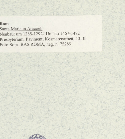 Rückseite von Sopr. BAS ROMA [https://www.deutsche-digitale-bibliothek.de/content/lizenzen/rv-ez/] Santa Maria in Aracoeli - Presbyterium, Paviment, Kosmatenarbeit, 13. Jh., bh473453_recto. Foto.