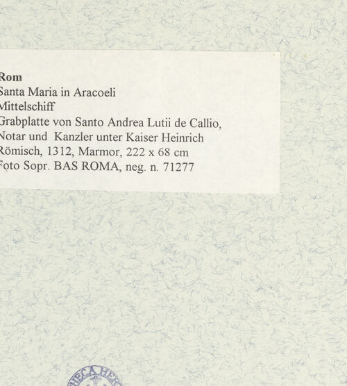 Rückseite von Sopr. BAS ROMA [https://www.deutsche-digitale-bibliothek.de/content/lizenzen/rv-ez/] Grabplatte von Santo Andrea Lutii de Callio, Notar und Kanzler unter Kaiser Heinrich - , bh473473_recto. Foto.