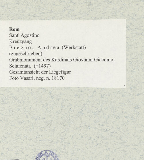 Rückseite von Vasari [https://www.deutsche-digitale-bibliothek.de/content/lizenzen/rv-fz/] Grabmonument des Kardinals Giovanni Giacomo Sclafenati (+1497) - Gesamtansicht der Liegefigur, bh475483_recto. Foto.