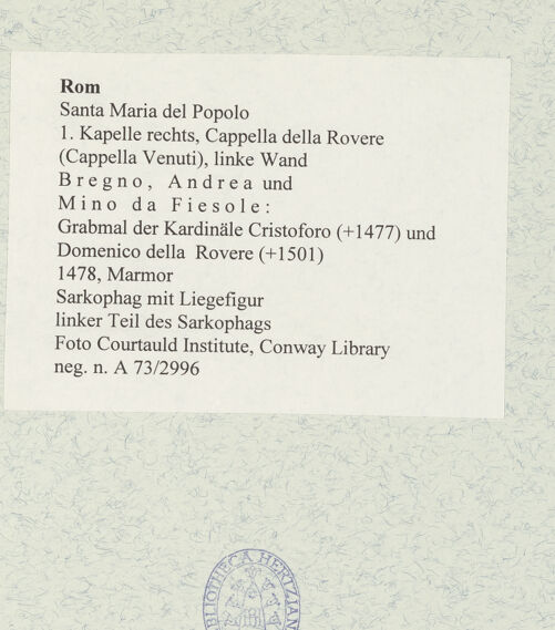 Rückseite von Courtauld Institute, Conway Library [https://www.deutsche-digitale-bibliothek.de/content/lizenzen/rv-ez/] Grabmal der Kardinäle Cristoforo (+1477) und Domenico della Rovere (+1501)Sarkophag mit Liegefigur - linker Teil des Sarkophags, bh477700_recto. Foto.