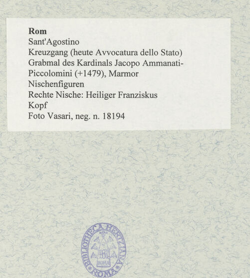 Rückseite von Vasari [https://www.deutsche-digitale-bibliothek.de/content/lizenzen/rv-ez/] Grabmal des Kardinals Jacopo Ammanati-Piccolomini (+1479)NischenfigurenRechte Nische: Heiliger Franziskus - Kopf, bh477916_recto. Foto.