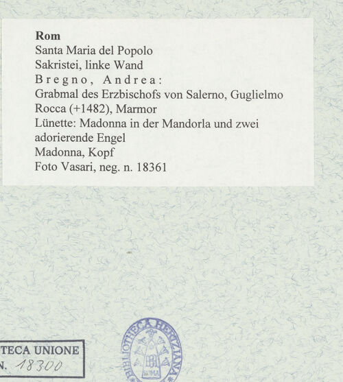 Rückseite von Vasari [https://www.deutsche-digitale-bibliothek.de/content/lizenzen/rv-ez/] Grabmal des Erzbischofs von Salerno, Guglielmo Rocca (+1482)Lünette: Madonna in der Mandorla und zwei adorierende Engel - Madonna, Kopf, bh478014_recto. Foto.
