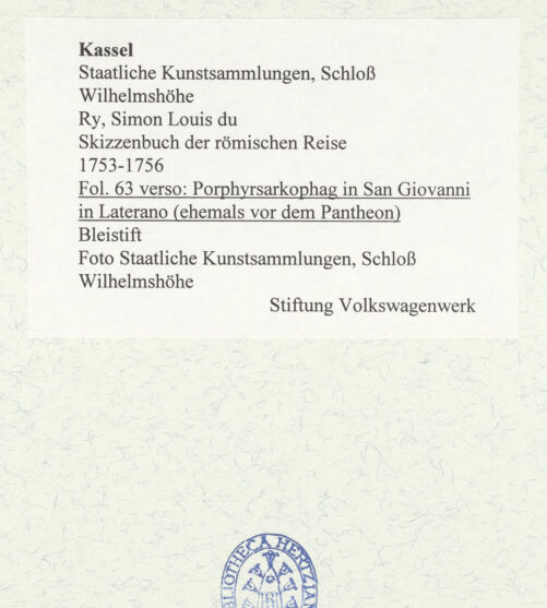 Rückseite von Staatliche Kunstsammlungen, Schloss Wilhelmshöhe [https://www.deutsche-digitale-bibliothek.de/content/lizenzen/rv-ez/] Skizzenbuch der römischen ReiseFol. 63 verso: Porphyrsarkophag in San Giovanni in Laterano (ehemals vor dem Pantheon) - , bh484759_recto. Foto.