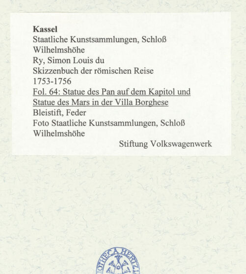 Rückseite von Staatliche Kunstsammlungen, Schloss Wilhelmshöhe [https://www.deutsche-digitale-bibliothek.de/content/lizenzen/rv-ez/] Skizzenbuch der römischen ReiseFol. 64: Statue des Pan auf dem Kapitol und Statue des Mars in der Villa Borghese - , bh484770_recto. Foto.