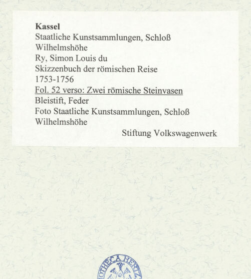 Rückseite von Staatliche Kunstsammlungen, Schloss Wilhelmshöhe [https://www.deutsche-digitale-bibliothek.de/content/lizenzen/rv-ez/] Skizzenbuch der römischen ReiseFol. 52 verso: Zwei römische Steinvasen - , bh484780_recto. Foto.