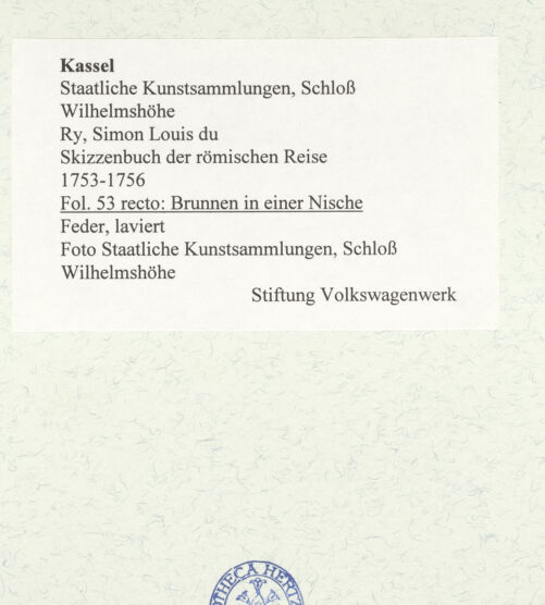 Rückseite von Staatliche Kunstsammlungen, Schloss Wilhelmshöhe [https://www.deutsche-digitale-bibliothek.de/content/lizenzen/rv-ez/] Skizzenbuch der römischen ReiseFol. 53 recto: Brunnen in einer Nische - , bh484781_recto. Foto.