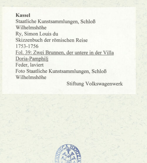 Rückseite von Staatliche Kunstsammlungen, Schloss Wilhelmshöhe [https://www.deutsche-digitale-bibliothek.de/content/lizenzen/rv-ez/] Skizzenbuch der römischen ReiseFol. 39: Zwei Brunnen, der untere in der Villa Doria-Pamphilj - , bh484794_recto. Foto.