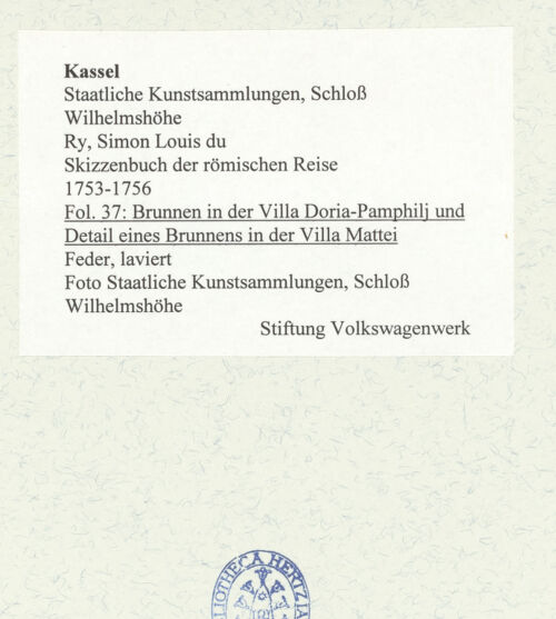 Rückseite von Staatliche Kunstsammlungen, Schloss Wilhelmshöhe [https://www.deutsche-digitale-bibliothek.de/content/lizenzen/rv-ez/] Skizzenbuch der römischen ReiseFol. 37: Brunnen in der Villa Doria-Pamphilj und Detail eines Brunnens in der Villa Mattei - , bh484809_recto. Foto.