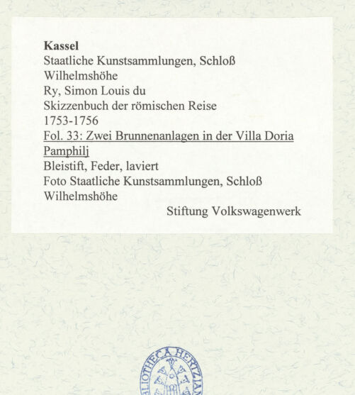 Rückseite von Staatliche Kunstsammlungen, Schloss Wilhelmshöhe [https://www.deutsche-digitale-bibliothek.de/content/lizenzen/rv-ez/] Skizzenbuch der römischen ReiseFol. 33: Zwei Brunnenanlagen in der Villa Doria Pamphilj - , bh484816_recto. Foto.