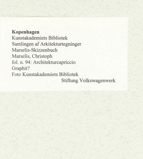 Rückseite von Kunstakademiets Bibliotek [https://www.deutsche-digitale-bibliothek.de/content/lizenzen/rv-ez/] Marselis-SkizzenbuchArchitekturcapriccio - , bh485344_recto. Foto.