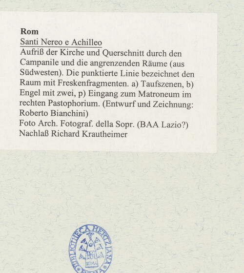 Rückseite von Archivio Fotografico della Soprintendenza (BAA Lazio?) [https://www.deutsche-digitale-bibliothek.de/content/lizenzen/rv-fz/] Baudokumentation zu Santi Nereo e AchilleoAufriss der Kirche (aus Südwesten) und Querschnitt durch den Campanile und die angrenzenden Räume. - , bh488610_recto. Foto.