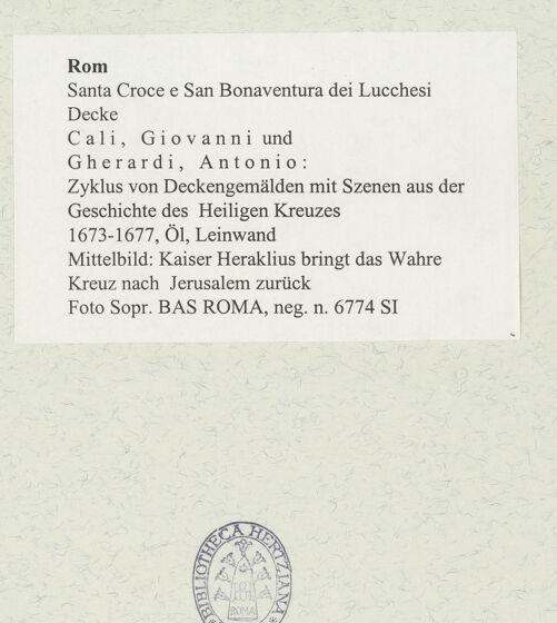 Rückseite von Sopr. BAS ROMA [https://www.deutsche-digitale-bibliothek.de/content/lizenzen/rv-ez/] Zyklus von Deckengemälden mit Szenen aus der Geschichte des Heiligen KreuzesMittelbild: Kaiser Heraklius bringt das Wahre Kreuz nach Jerusalem zurück - , bh489218_recto. Foto.