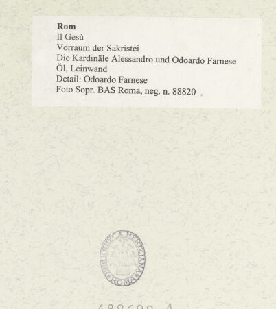 Rückseite von Sopr. BAS Roma [https://www.deutsche-digitale-bibliothek.de/content/lizenzen/rv-ez/] Die Kardinäle Alessandro und Odoardo Farnese - Detail: Odoardo Farnese, bh489690_recto. Foto.