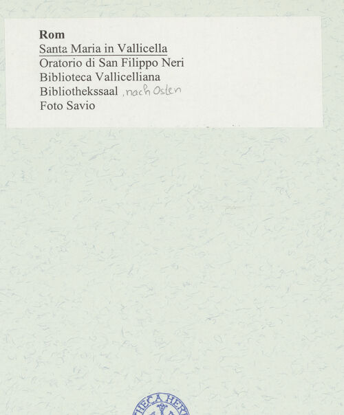 Rückseite von Savio, Oscar [https://www.deutsche-digitale-bibliothek.de/content/lizenzen/rv-ez/] Santa Maria in VallicellaOratorio di San Filippo NeriBiblioteca Vallicelliana - nach Osten, bh489917_recto. Foto: Savio, Oscar.